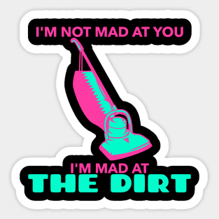 Mad At The Dirt - Vac 2 Sticker